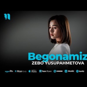 Zebo Yusupahmetova - Begonamiz