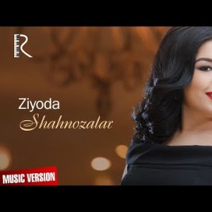 Ziyoda - Shahnozalar