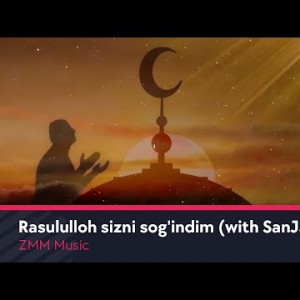 Zmm Va Sanjay - Rasululloh Sizni Sogʼindim