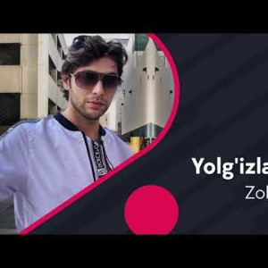 Zohid - Yolgʼizlab Meni