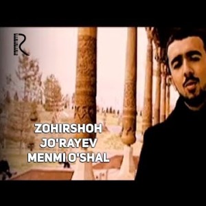 Zohirshoh Joʼrayev - Menmi Oʼshal