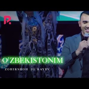 Zohirshoh Joʼrayev - Oʼzbekistonim