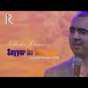 Zohirshoh Joʼrayev - Sayyor Boʼldim Man