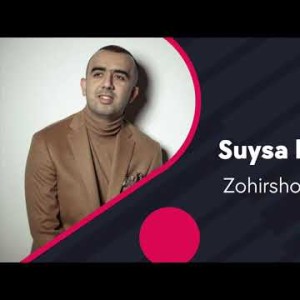 Zohirshoh Joʼrayev - Suysa Bo’lmas