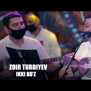 Zoir Turdiyev - Ikki Koʼz