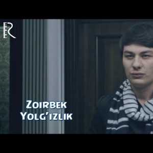 Zoirbek - Yolgʼizlik