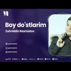 Zuhriddin Raxmatov - Boy Do'stlarim