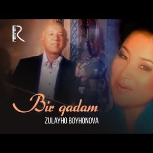 Zulayho Boyhonova - Bir Qadam