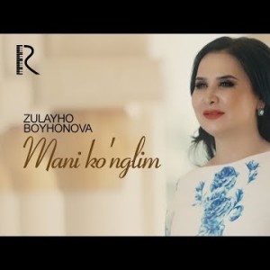 Zulayho Boyhonova - Mani Koʼnglim